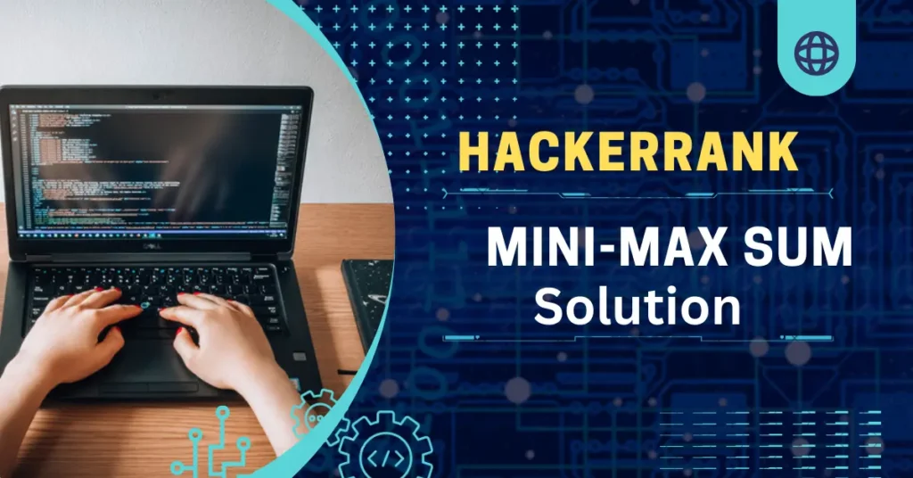 HackerRank Mini-Max Sum Solution Of The problem